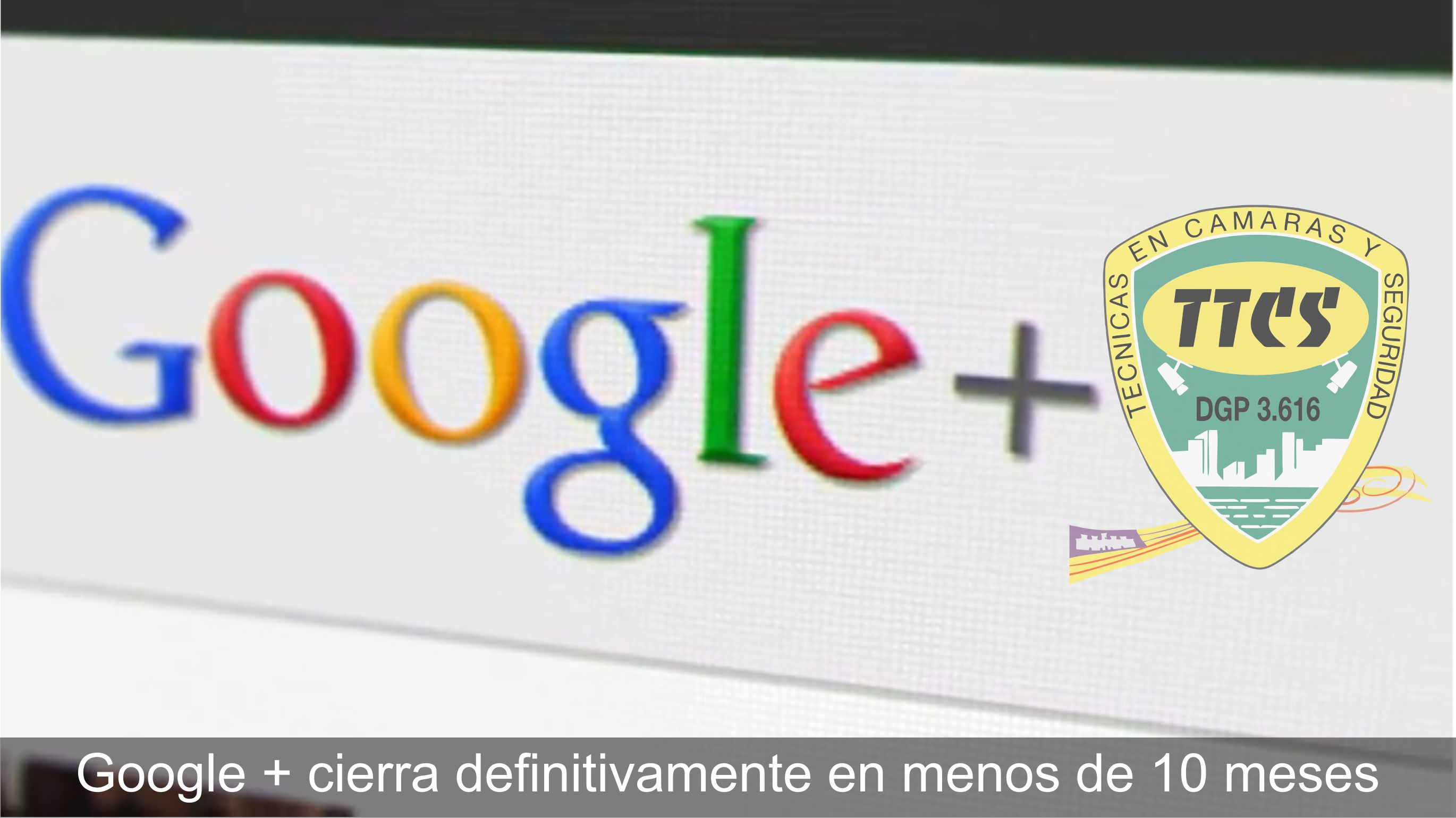 LLega el cierre de Google Plus